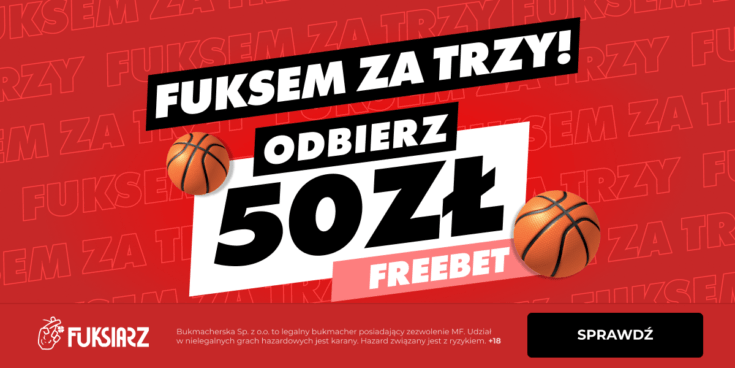 Fuksem za Trzy! 50 zł freebet na NBA